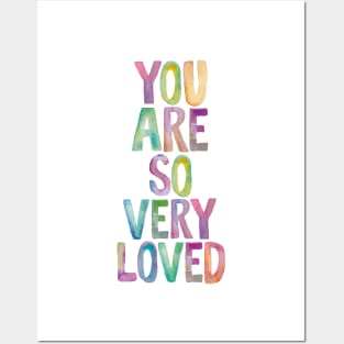 You Are So Very Loved Posters and Art